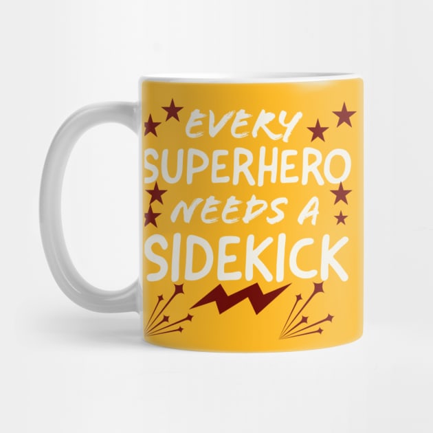 Every Superhero Needs A Sidekicks by Artistic Design